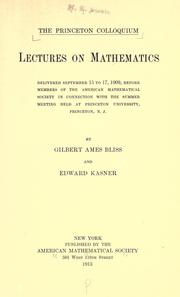 Cover of: The Princeton colloquium: lectures on mathematics, delivered September 15 to 17, 1909, before members of the American Mathematical Society in connection with the summer meeting held at Princeton University, Princeton, N. J.