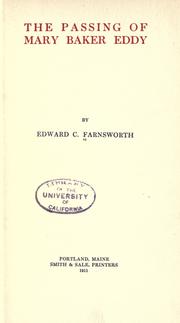 Cover of: The passing of Mary Baker Eddy. by Edward Clarence Farnsworth, Edward Clarence Farnsworth