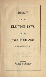 Cover of: Digest of the election laws of the state of Arkansas in force August 12, 1911.