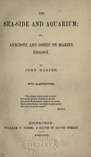 Cover of: The sea-side and aquarium, or, Anecdote and gossip on marine zoology