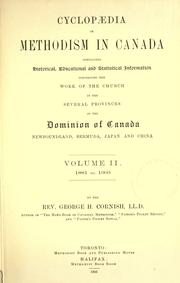 Cover of: Cyclopedia of Methodism in Canada: containing historical, educational and statistical information dating from the beginning of the work in the several provinces of the Dominion of Canada and extending to the annual conferences of 1880