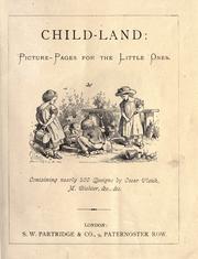 Cover of: Child-land: picture-pages for the little ones : containing nearly 200 designs by Oscar Pletch, M. Richter, &c. &c.