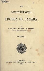 Cover of: The constitutional history of Canada, v. 1. by Samuel James Watson