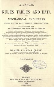 Cover of: Manual of rules, tables, and data for mechanical engineers: based on the most recent investigations of constant use in calculations and estimates relating to strength of materials and of elementary constructions [etc.] with tables of logarithms, circles, squares, cubes, square roots, and cube roots; and many other useful mathematical tables.