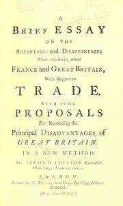 Cover of: A brief essay on the advantages and disadvantages which respectively attend France and Great Britain, with regard to trade. by Josiah Tucker