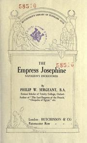 Cover of: The empress Josephine, Napoleon's enchantress by Philip Walsingham Sergeant