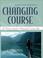 Cover of: Changing Course