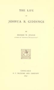 The life of Joshua R. Giddings by Julian, George Washington