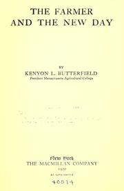 Cover of: The farmer and the new day by Kenyon L. Butterfield, Kenyon L. Butterfield