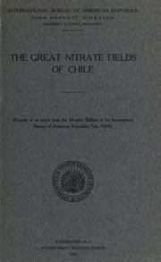 Cover of: The great nitrate fields of Chile.: (Reprint of an article from the monthly bulletin of the International Bureau of American Republics, July, 1908).