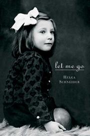Cover of: Let me go by Helga Schneider