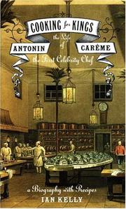 Cover of: Cooking for Kings: The Life of Antonin Careme, the First Celebrity Chef