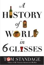 Cover of: A history of the world in 6 glasses by Tom Standage