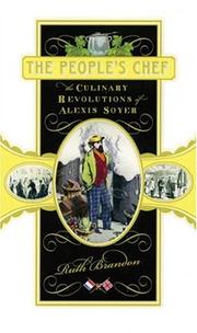 Cover of: The People's Chef: The Culinary Revolution of Alexis Soyer