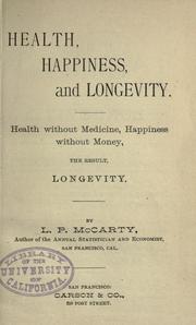 Health, happiness, and longevity : health without medicine : happiness without money : the result, longevity by L. P. McCarty