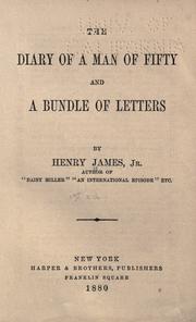 Cover of: The diary of a man of fifty ; and, A bundle of letters by Henry James