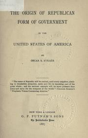 Cover of: Origin of Republican form of government in the United States of America. by Oscar S. Straus
