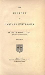 Cover of: The history of Harvard University by Quincy, Josiah