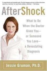 Cover of: AfterShock: What to Do When the Doctor Gives You--Or Someone You Love--a Devastating Diagnosis