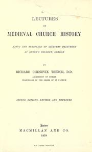 Cover of: Lectures on medieval church history: being the substance of lectures delivered at Queen's College, London.