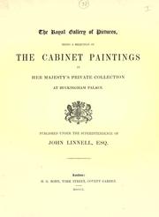Cover of: The Royal gallery of pictures, being a selection of the cabinet paintings in Her Majesty's private collection at Buckingham Palace.
