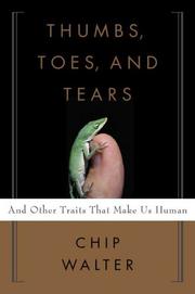 Cover of: Thumbs, Toes, and Tears: And Other Traits That Make Us Human