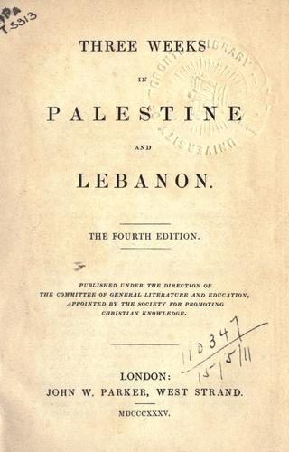 Three weeks in Palestine and Lebanon. by 
