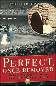 Cover of: Perfect, Once Removed: When Baseball Was All the World to Me