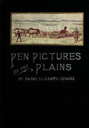 Cover of: Pen pictures of the plains by Howard, Sarah Elizabeth Howard Mrs.