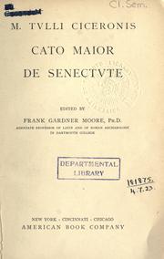 Cover of: M. Tvlli Ciceronis Cato Maior de senectvte by Cicero