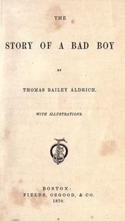 Cover of: The story of a bad boy by Thomas Bailey Aldrich