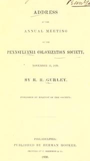 Cover of: Address at the annual meeting of the Pennsylvania Colonization Society by Ralph Randolph Gurley
