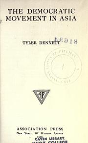 Cover of: The democratic movement in Asia by Tyler Dennett, Tyler Dennett