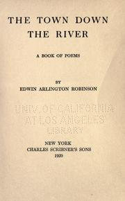 Cover of: The town down the river by Edwin Arlington Robinson