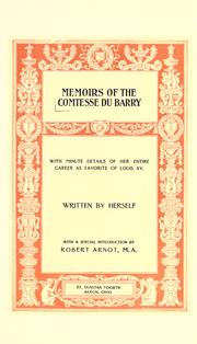 Cover of: Memoirs of the Comtesse du Barry: with minute details of her entire career as favorite of Louis XV