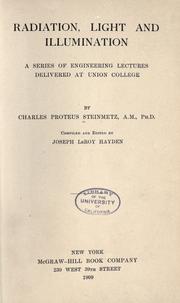 Cover of: Radiation, light and illumination: a series of engineering lectures delivered at Union College