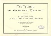 Cover of: The technic of mechanical drafting: a practical guide to neat, correct and legible drawing.