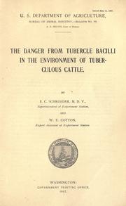 The danger from tubercle bacilli in the environment of tuberculous cattle by E. C. Schroeder
