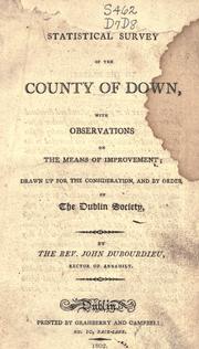 Cover of: Statistical survey of the County of Down: with observations on the means of improvement : drawn up for the consideration, and by order of the Dublin Society