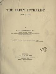 Cover of: The early Eucharist, A.D. 30-180 by William Barrett Frankland, William Barrett Frankland