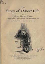 Cover of: The story of a short life by Juliana Horatia Gatty Ewing, Juliana Horatia Gatty Ewing