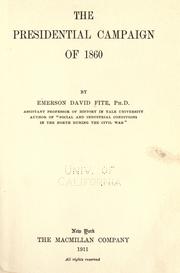 Cover of: The presidential campaign of 1860 by Emerson David Fite, Emerson David Fite