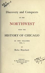 The discovery and conquests of the Northwest by Blanchard, Rufus