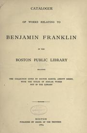 Catalogue of works relating to Benjamin Franklin in the Boston public library by Lindsay Swift