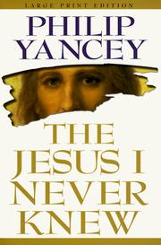 Cover of: The Jesus I never knew by Philip Yancey