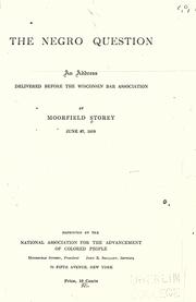 Cover of: The negro question: an address delivered before the Wisconsin Bar Association