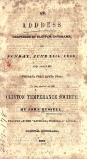Cover of: An address delivered in Clinton, Louisiana, on Sunday, June 24th, 1846, and again on Sunday, July 19th, 1846 by John Russell