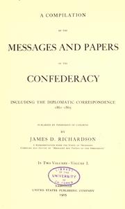 A compilation of the messages and papers of the confederacy by Confederate States of America. President