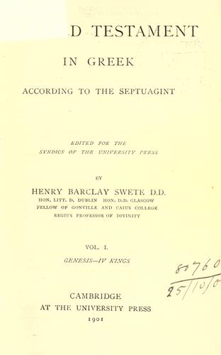 The Old Testament in Greek according to the Septuagint by edited for the Syndics of the University Press by Henry Barclay Swete.