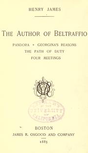 Cover of: The author of Beltraffio, Pandora * Georgina's reasons, The path of duty, Four meetings.